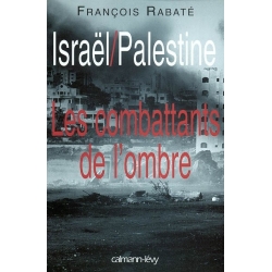 ISRAEL / PALESTINE : LES COMBATTANTS DE L'OMBRE
