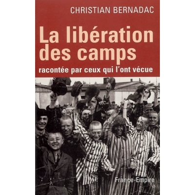 LA LIBERATION DES CAMPS RACONTEE PAR CEUX QUI L'ONT VECUE