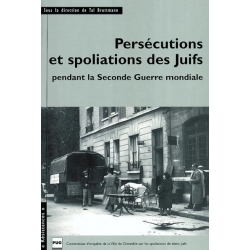 PERSECUTIONS ET SPOLIATIONS DES JUIFS PENDANT LA SECONDE GUERRE MONDIALE