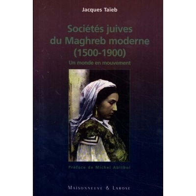 SOCIETES JUIVES DU MAGHREB MODERNE 1500-1900