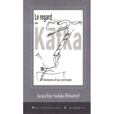 LE REGARD DE FRANZ KAFKA