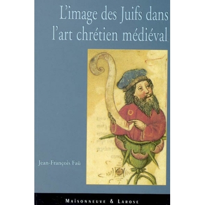 L'IMAGE DES JUIFS DANS L'ART CHRETIEN MEDIEVAL