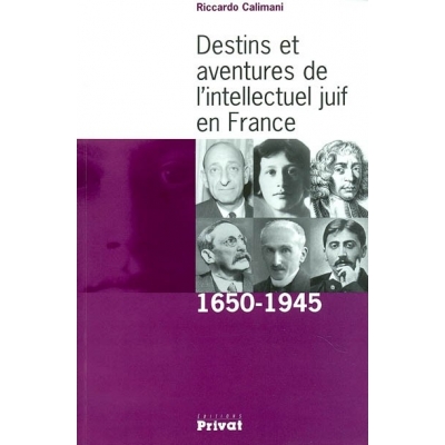 DESTINS ET AVENTURES DE L'INTELLECTUEL JUIF EN FRANCE