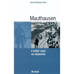 MAUTHAUSEN - L'ENFER NAZI EN AUTRICHE