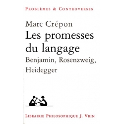 LES PROMESSES DU LANGAGE : BENJAMIN, ROSENZWEIG, HEIDEGGER