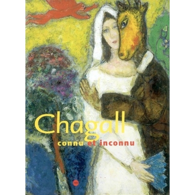 CHAGALL CONNU ET INCONNU