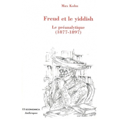 FREUD ET LE YIDDISH  LE PREANALYTIQUE (1877-1897)