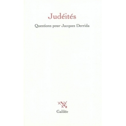 JUDEÏTES : QUESTIONS POUR JACQUES DERRIDA