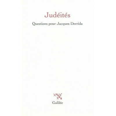 JUDEÏTES : QUESTIONS POUR JACQUES DERRIDA