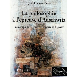 LA PHILOSOPHIE A L'EPREUVE D'AUSCHWITZ