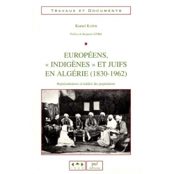 EUROPEENS  INDIGENES ET JUIFS EN ALGERIE 1830-1962