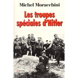 LES TROUPES SPECIALES D'HITLER