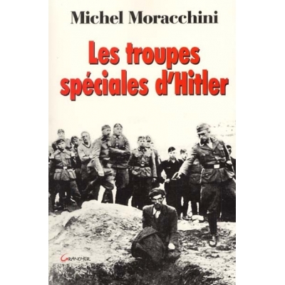 LES TROUPES SPECIALES D'HITLER