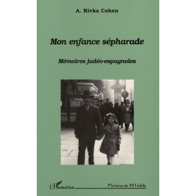 MON ENFANCE SEPHARADE : MEMOIRES JUDEO-ESPAGNOLES