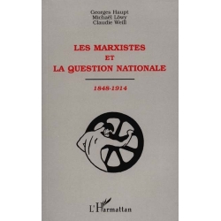 LES MARXISTES ET LA QUESTION NATIONALE 1848-1914