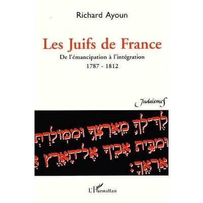 LES JUIFS DE FRANCE : DE L'EMANCIPATION A L'INTEGRATION