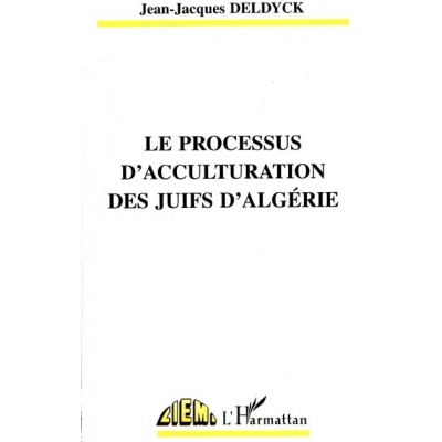 LE PROCESSUS D'ACCULTURATION DES JUIFS D'ALGERIE