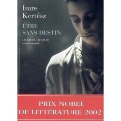 ETRE SANS DESTIN : LE LIVRE DU FILM