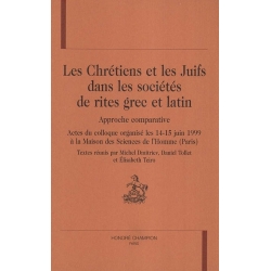 CHRETIENS ET LES JUIFS DANS LES SOCIETES DE RITES GREC ET LATIN : LES APPROCHE COMPARATIVE