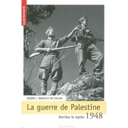 1948 LA GUERRE DE PALESTINE : DERRIERE LE MYTHE