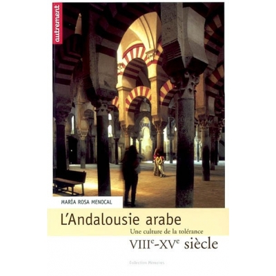 L'ANDALOUSIE ARABE : UNE CULTURE DE TOLERANCE