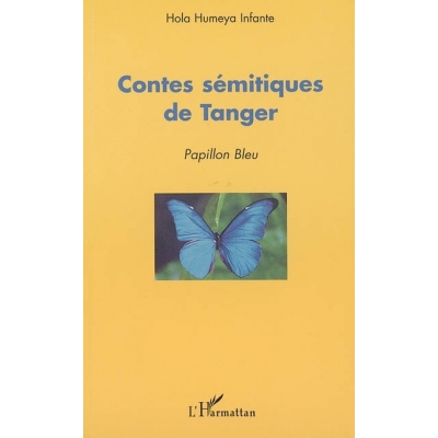 CONTES SEMITIQUES DE TANGER : PAPILLON BLEU