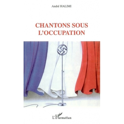 CHANTONS SOUS L'OCCUPATION