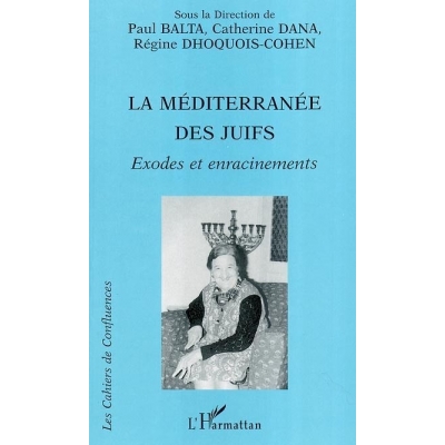 MEDITERRANEE DES JUIFS EXODES ET ENRACINEMENTS