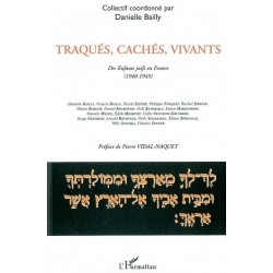 TRAQUES CACHES VIVANTS DES ENFANTS JUIFS EN FRANCE (1940-1945)