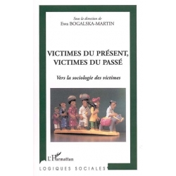 VICTIMES DU PRESENT, VICTIMES DU PASSE - VERS LA SOCIOLOGIE DES VICTIMES