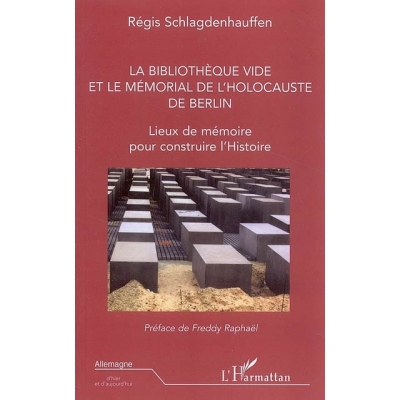 LA BIBLIOTHEQUE VIDE ET LE MEMORIAL DE L'HOLOCAUSTE DE BERLIN