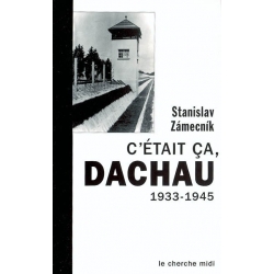 C'ETAIT CA DACHAU 1933-1945