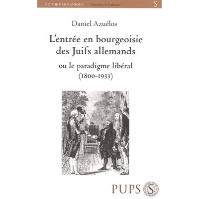 L'ENTREE EN BOURGEOISIE DES JUIFS ALLEMANDS