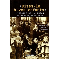 DITES LE  A VOS ENFANTS : HISTOIRE DE LA SHOAH EN EUROPE