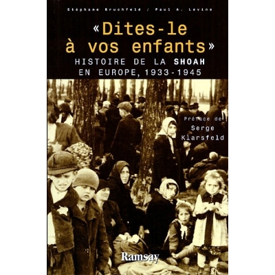 DITES LE  A VOS ENFANTS : HISTOIRE DE LA SHOAH EN EUROPE