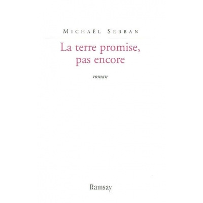 LA TERRE PROMISE  PAS ENCORE