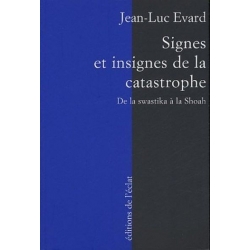 SIGNES ET INSIGNES DE LA CATASTROPHE