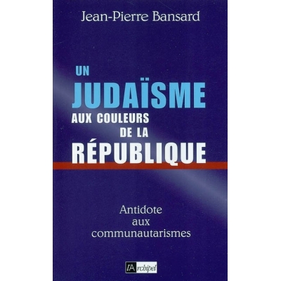 LE JUDAISME AUX COULEURS DE LA REPUBLIQUE