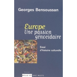 EUROPE UNE PASSION GENOCIDAIRE : ESSAI D'HISTOIRE CULTURELLE