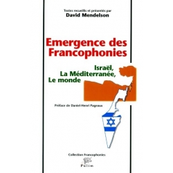 EMERGENCE DES FRANCOPHONIES : ISRAEL, LA MEDITERRANEE, LE MONDE