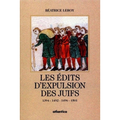 LES EDITS D'EXPULSIONS DES JUIFS 1394-1492-1496-1501