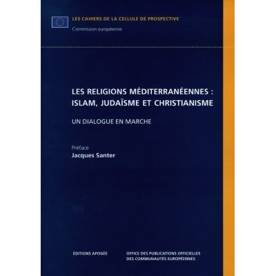 LES RELIGIONS MEDITERANEENNES:ISLAM,JUDAÏSME,CHRISTIANNISME