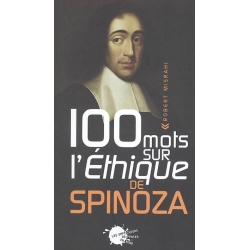 100 MOTS SUR L'ETHIQUE DE SPINOZA