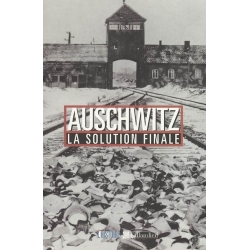 AUSCHWITZ LA SOLUTION FINALE