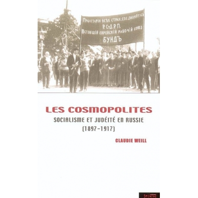 LES COSMOPOLITES : SOCIALISME ET JUDEITE EN RUSSIE