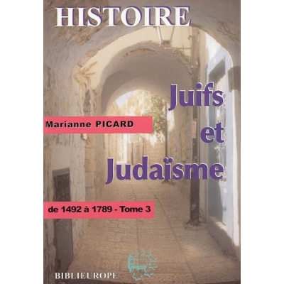 JUIFS ET JUDAISME DE 1492 A 1989 TOME III