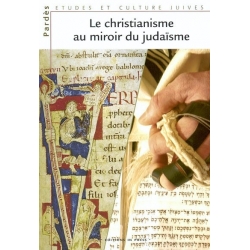 LE CHRISTIANISME AU MIROIR DU JUDAISME