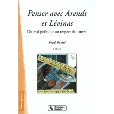 PENSER AVEC ARENDT ET LEVINAS