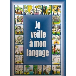 JE VEILLE A MON LANGAGE