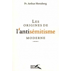 LES ORIGINES DE L'ANTISEMITISME MODERNE